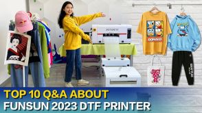 Top 10 Q&A about Funsun 2023 DTF printer