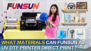What materials can Funsun A3 UV DTF Printer direct print？