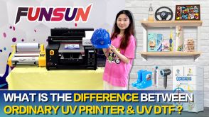 What is the difference between ordinary Funsun A3 UV flatbed printer and A3 UV DTF Printer？