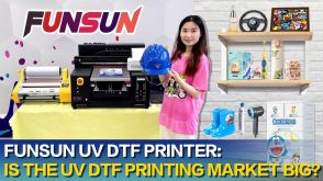Is the Funsun A3 UV DTF printing market big？
