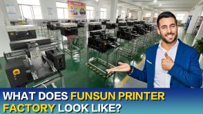 What Does Funsun Printer Factory Look Like? 15 Years Printer Manufacturer