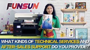 About Funsun A3 UV Printer，what&#039;s technical services support you provide？