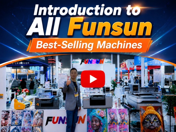 Funsun Shanghai Expo Full Machine Guide: Hot Printer Features & Selection Tips.