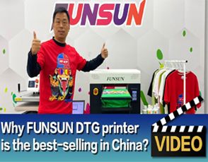 Why FUNSUN DTG T shirt Printing Machine The Most Sold In China|How to Choose Good DTG printer?