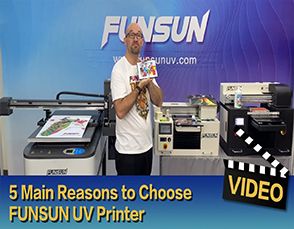 5 reason to choose Funsun UV Printer